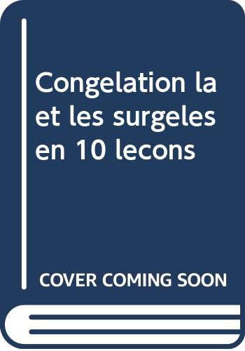 Congélation la et les surgelés en 10 leçons