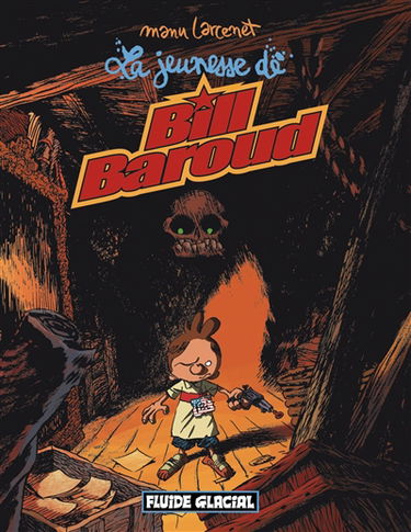 Bill Baroud. Vol. 4. La jeunesse de Bill Baroud