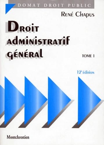Droit Administratif General. Tome 1, 12eme Edition