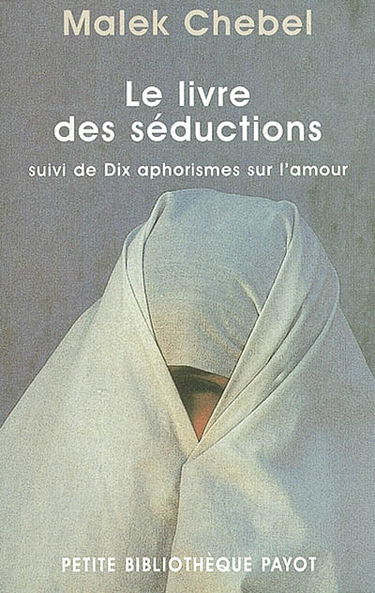 Le livre des séductions. Dix aphorismes sur l'amour