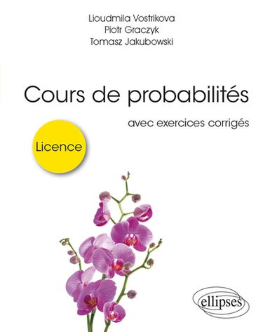 Cours de probabilités : avec exercices corrigés : licence