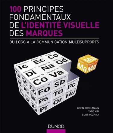 100 principes fondamentaux de l'identité visuelle des marques : du logo à la communication multisupports