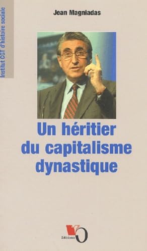 Ernest-Antoine Seilliere. Un Heritier Du Capitalisme Dynastique