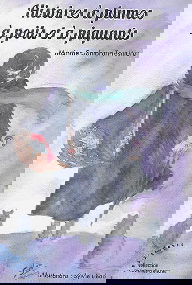 Histoires à plumes, à poils et à piquants