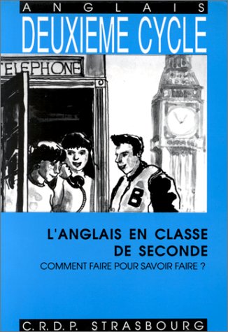 Couverture de L'anglais en classe de seconde : comment faire pour savoir faire ?