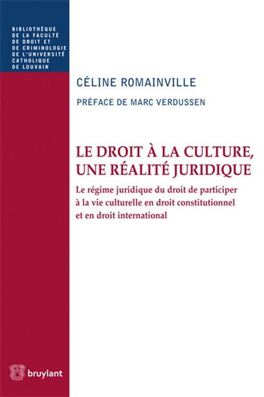 Le droit à la culture, une réalité juridique : le régime juridique du droit de participer à la vie culturelle en droit constitutionnel et en droit international
