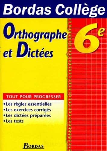 B.COLL. OTHOGR. DICTEES 6E (Ancienne Edition)