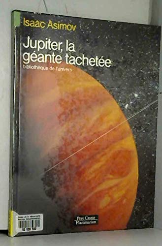 Jupiter, la geante tachetee: BIBLIOTHEQUE DE L'UNIVERS