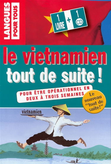 Le vietnamien tout de suite !