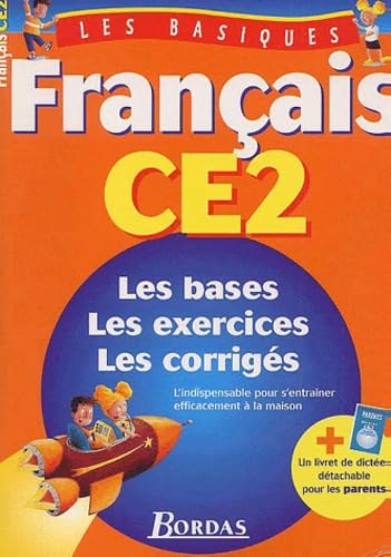Français CE2 : les bases, les exercices, les corrigés : l'indispensable pour s'entraîner efficacement à la maison