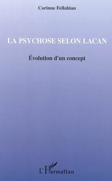 La psychose selon Lacan : évolution d'un concept
