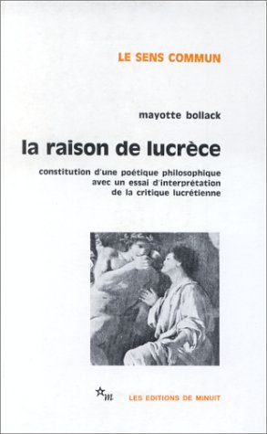 Couverture de La Raison de Lucrèce : constitution d'une poétique philosophique avec un essai d'interprétation de la critique lucrétienne