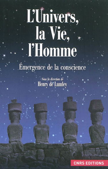 L'Univers, la vie, l'homme : émergence de la conscience