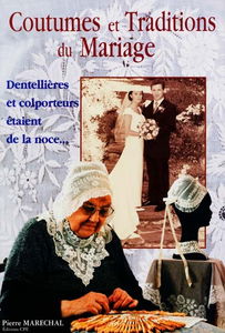 Coutumes et traditions du mariage : dentellières et colporteurs étaient de la noce
