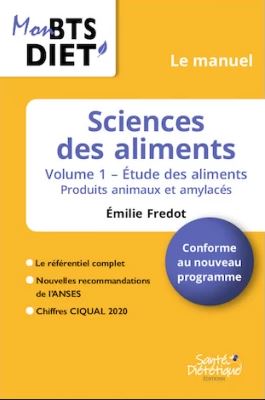 Sciences des aliments. Vol. 1. Etude des aliments : produits animaux et amylacés : conforme au nouveau programme