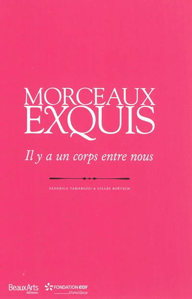 Morceaux exquis : il y a un corps entre nous