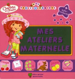 Mes fraisi-imagiers : Charlotte aux fraises. Mes ateliers maternelle