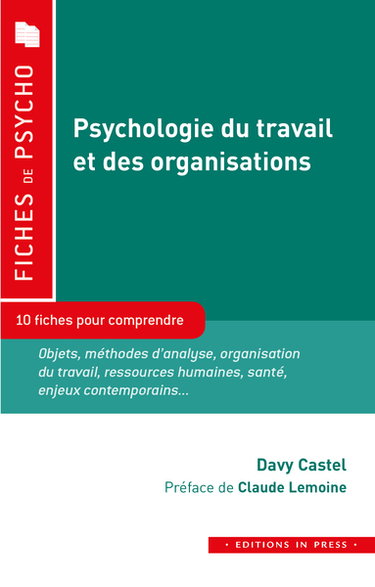 Couverture de Psychologie du travail et des organisations : 10 fiches pour comprendre : objets, méthodes d'analyse, organisation du travail, ressources humaines, santé, enjeux contemporains...