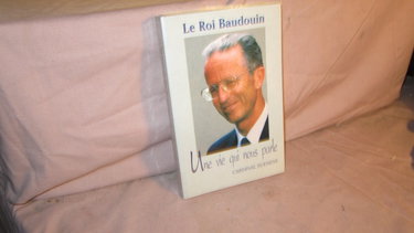 Couverture de Le roi baudouin - une vie qui nous parle