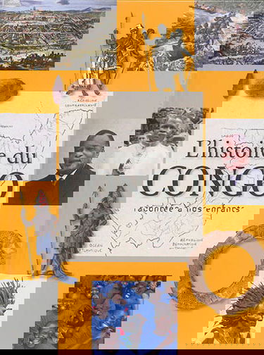 L'histoire du Congo racontée à nos enfants : de la préhistoire à nos jours