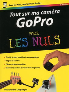 Tout sur ma caméra GoPro pour les nuls