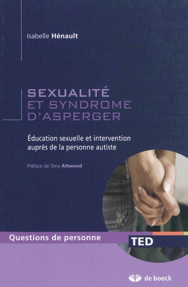 Couverture de Sexualité et syndrome d'Asperger : éducation sexuelle et intervention auprès de la personne autiste