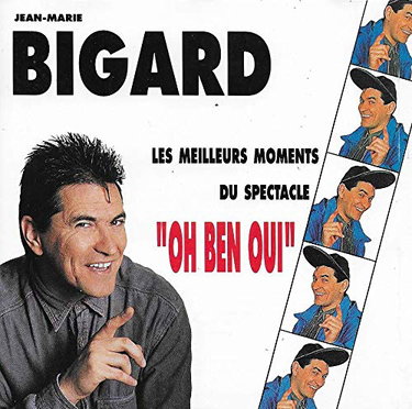 Couverture de Oh ben oui : Les meilleurs moments du spectacle par Jean-Marie Bigard