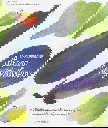 Mon premier dîner végétalien : 140 recettes pour apprendre à cuisiner green sans produits d'origine animale