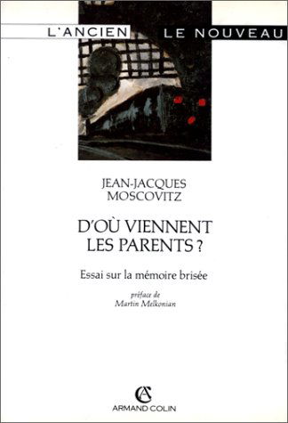 D'où viennent les parents ? : essai sur la mémoire brisée