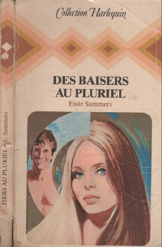 Des baisers au pluriel : Collection : Harlequin collection n° 162