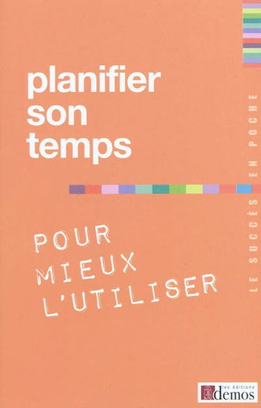 Planifier son temps pour mieux l'utiliser