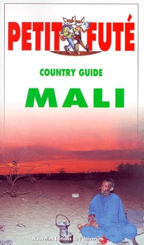 Le Petit Futé. Country Guide Mali 1999