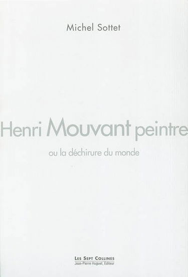 Henri Mouvant peintre : ou la déchirure du monde