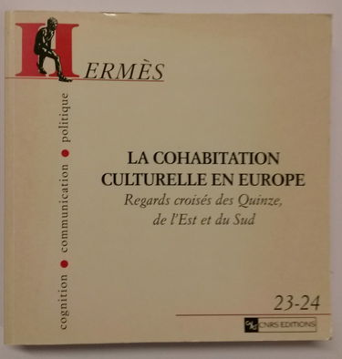 Hermès, n° 23-24. La cohabitation culturelle en Europe : regards croisés des Quinze, de l'Est et du Sud