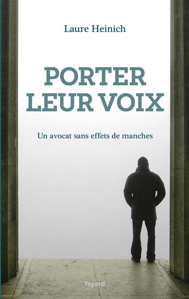Porter leur voix : un avocat sans effets de manches