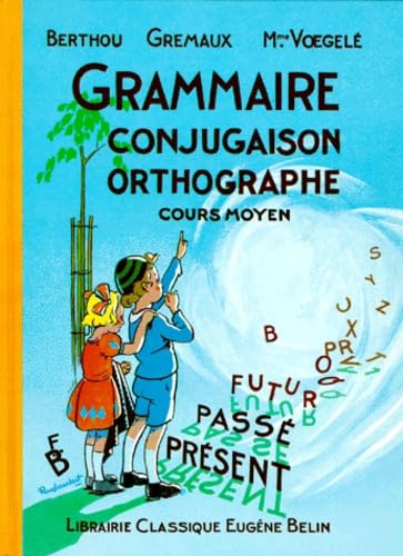 Grammaire, conjugaison, orthographe : C.M.