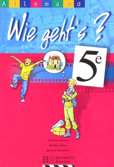 Wie geht's ?, allemand 5e : livre élève