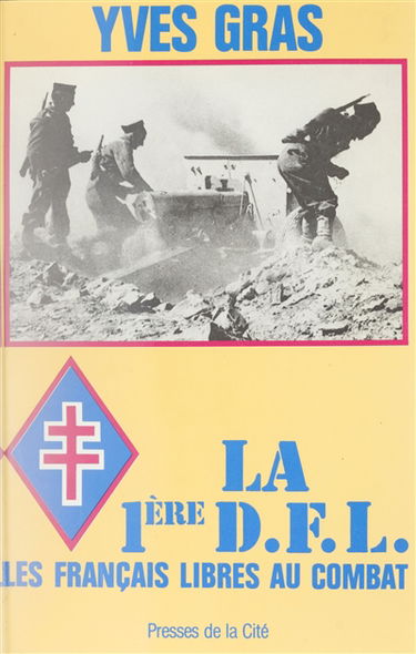 La Première D.F.L., les Français libres au combat