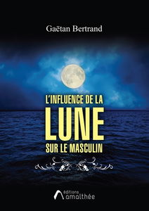 L'influence de la lune sur le masculin