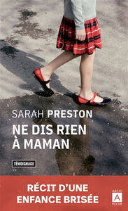 Ne dis rien à maman... : récit d'une enfance brisée