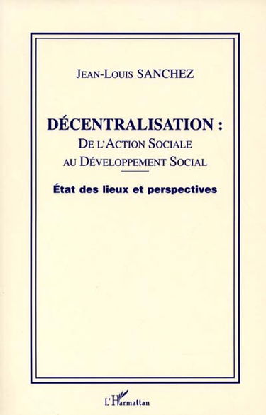 Décentralisation : de l'action sociale au développement social : état des lieux et perspectives