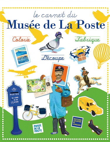Couverture de Le carnet du musée de la Poste : colorie, découpe, fabrique par Isabelle Simler
