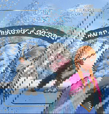 La reine des neiges : mon histoire à décorer : avec des stickers en or