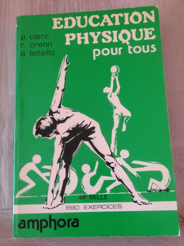 Education physique pour tous : 690 exercices