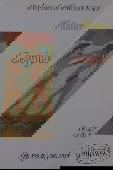 Platon, "Gorgias": Figures du pouvoir