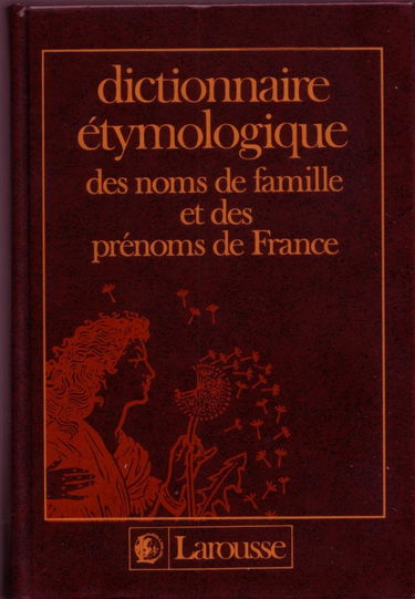 Dictionnaire étymologique des noms de famille et prénoms de France