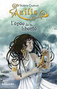 Azilis. Vol. 1. L'épée de la liberté