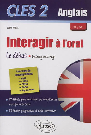 CLES 2 anglais, interagir à l'oral : le débat, training and keys : B2-B2+
