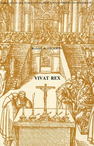 Vivat Rex: Histoire des sacres et couronnements en France (1364-1825)