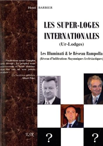 Les super-loges internationales (Ur Lodges): Les Illuminati & le réseau Rampolla (Réseau d'infiltrations Maçonniques Ecclésiastiques)